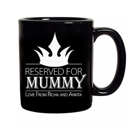 Crown Reserved For Mummy Mug